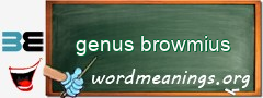 WordMeaning blackboard for genus browmius